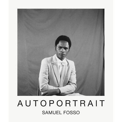 Samuel Fosso: Autoportrait - by  Jean-Marc Patras & Quentin Bajac & Chika Okeke-Agulu & Terry Smith & Oluremi Onabanjo (Hardcover)