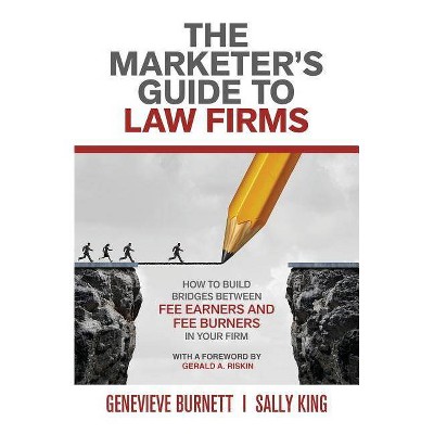 The Marketer's Guide to Law Firms - by  Genevieve Burnett & Sally King (Paperback)