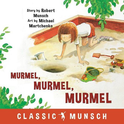 Murmel, Murmel, Murmel - (Classic Munsch) by  Robert Munsch (Hardcover)