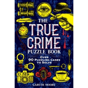 The True Crime Puzzle Book - by  Gareth Moore (Paperback) - 1 of 1