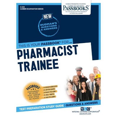 Pharmacist Trainee (C-649), 649 - (Career Examination) by  National Learning Corporation (Paperback)