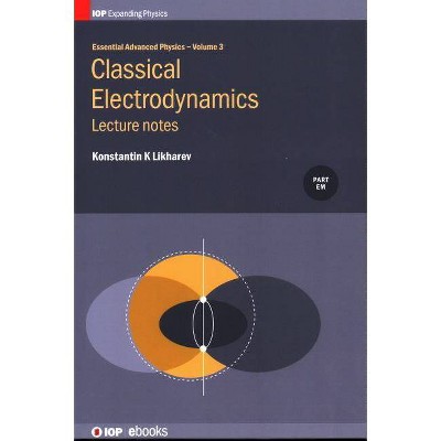 Classical Electrodynamics, Volume 3 - by  Konstantin K Likharev (Hardcover)