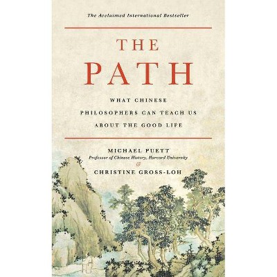 The Path - by  Michael Puett & Christine Gross-Loh (Paperback)