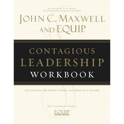 Contagious Leadership Workbook - (EQUIP Leadership) by  John C Maxwell (Paperback)