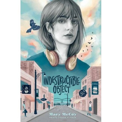 Indestructible Object - by  Mary McCoy (Hardcover)