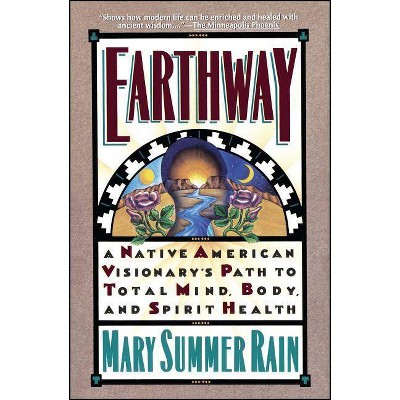 Earthway - (Religion and Spirituality) by  Mary Summer Rain (Paperback)