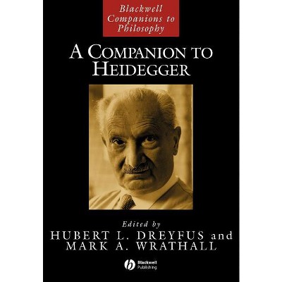 Companion to Heidegger - (Blackwell Companions to Philosophy) by  Hubert L Dreyfus & Mark A Wrathall (Paperback)