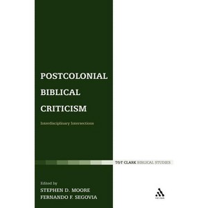 Postcolonial Biblical Criticism - (Bible and Postcolonialism) by  Fernando F Segovia & Stephen D Moore (Paperback) - 1 of 1