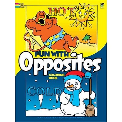 Fun with Opposites Coloring Book - (Dover Coloring Books) by  Anna Pomaska & Suzanne Ross (Paperback)