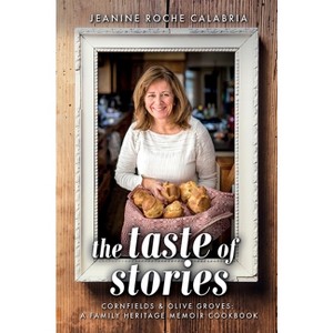 The Taste of Stories - by  Jeanine Roche Calabria (Hardcover) - 1 of 1