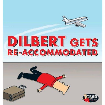 Dilbert Gets Re-Accommodated, 45 - by  Scott Adams (Paperback)