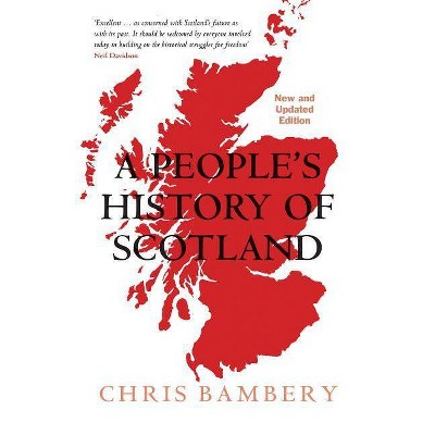 A People's History of Scotland - by  Chris Bambery (Paperback)