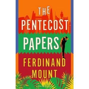 The Pentecost Papers - by  Ferdinand Mount (Hardcover) - 1 of 1