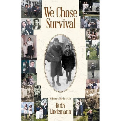 We Chose Survival - by  Ruth Lindemann (Paperback)