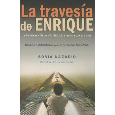 La Travesía de Enrique - by  Sonia Nazario (Paperback)