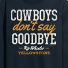 Men's - Yellowstone - Cowboys Don't Say Goodbye Long Sleeve Graphic T-Shirt - 2 of 4