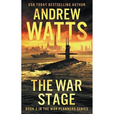 The War Stage - (War Planners) by  Andrew Watts (Paperback)
