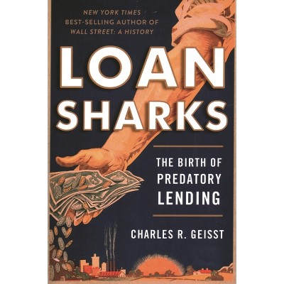 Loan Sharks - by  Charles R Geisst (Paperback)