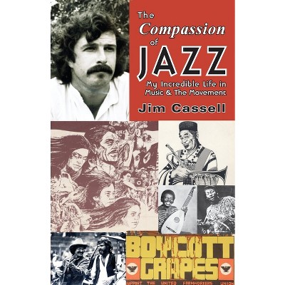The Compassion of Jazz - by  Jim Cassell (Paperback)