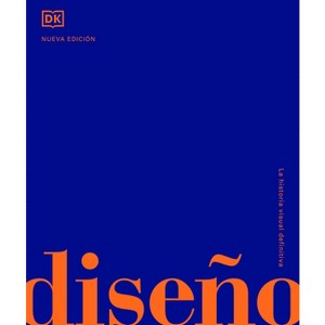 Diseño (Design) - (DK Definitive Cultural Histories) by  DK (Hardcover) - 1 of 1