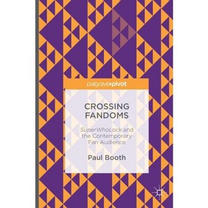 Crossing Fandoms - by  Paul Booth (Hardcover) - 1 of 1