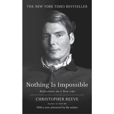 Nothing Is Impossible - by  Christopher Reeve (Paperback)