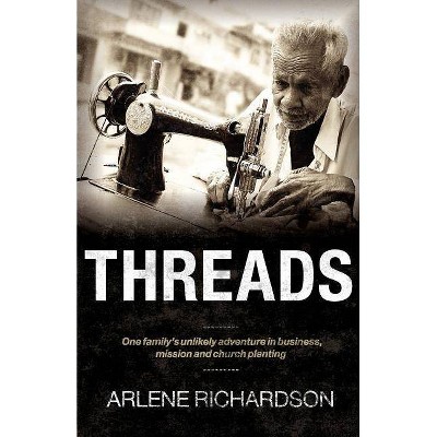 Threads - by  Arlene Richardson (Paperback)