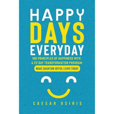 Happy Days Everyday - by  Caesar Osiris (Paperback)