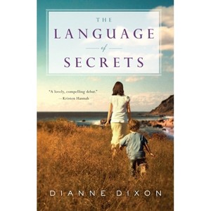 The Language of Secrets - by  Dianne Dixon (Paperback) - 1 of 1