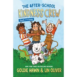 The After-School Kindness Crew: Pooch on the Loose #1 - by  Goldie Hawn & Lin Oliver (Paperback) - 1 of 1