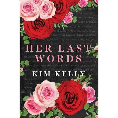 Her Last Words - by  Kim Kelly (Paperback)