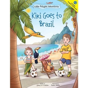 Kiki Goes to Brazil - (Little Polyglot Adventures) Large Print by  Victor Dias de Oliveira Santos (Paperback) - 1 of 1