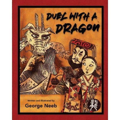 Duel With A Dragon - by  George Neeb (Paperback)