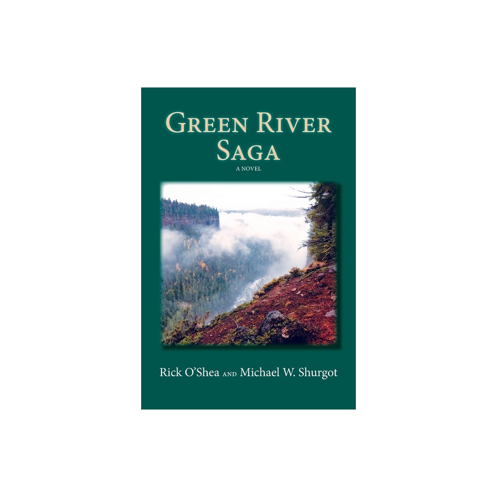 ISBN 9781632932921 product image for Green River Saga - by Michael W Shurgot & Rick O'Shea (Paperback) | upcitemdb.com