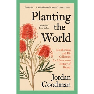 Planting the World - by  Jordan Goodman (Paperback) - 1 of 1
