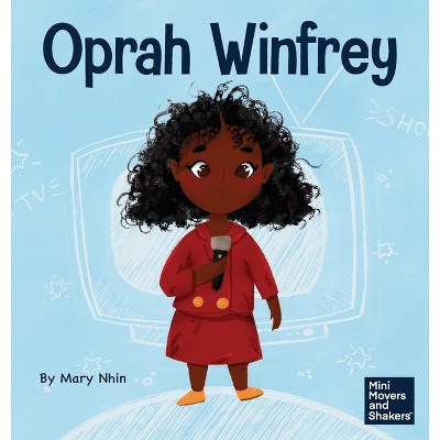 Oprah Winfrey - (mini Movers And Shakers) By Mary Nhin (hardcover) : Target