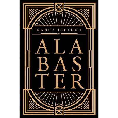 Alabaster - by  Nancy Pietsch (Paperback)