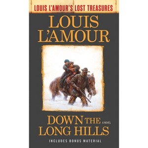 Down the Long Hills (Louis l'Amour's Lost Treasures) - (Louis L'Amour's Lost Treasures) by  Louis L'Amour (Paperback) - 1 of 1