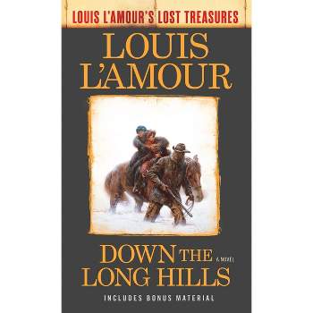 Down the Long Hills (Louis l'Amour's Lost Treasures) - (Louis L'Amour's Lost Treasures) by  Louis L'Amour (Paperback)