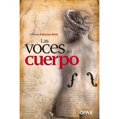 Las Voces del Cuerpo - by  Alberto Palacios Boix (Paperback)