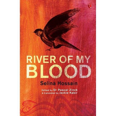 River of My Blood - by  Selina Hossain (Paperback)