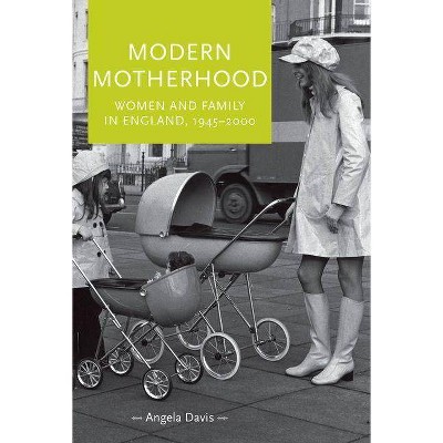 Modern Motherhood - (Gender in History) by  Angela Davis (Paperback)