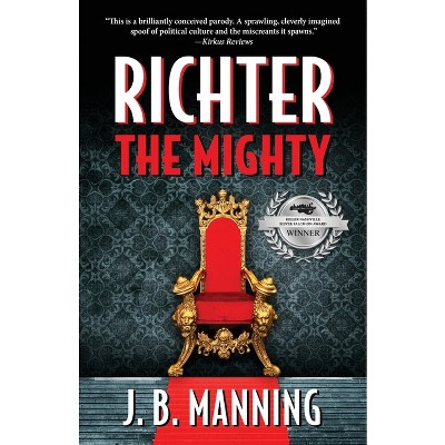 Richter The Mighty - by  J B Manning (Paperback)