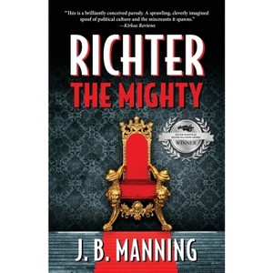 Richter The Mighty - by  J B Manning (Paperback) - 1 of 1