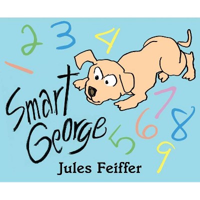 Smart George - by  Jules Feiffer (Hardcover)