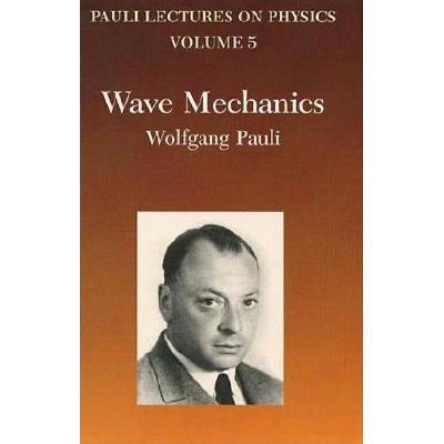 Wave Mechanics, Volume 5 - (Dover Books on Physics) by  Wolfgang Pauli (Paperback)