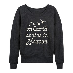 Women's - Instant Message - On Earth As It Is In Heaven Lightweight French Terry Slouchy - 1 of 4