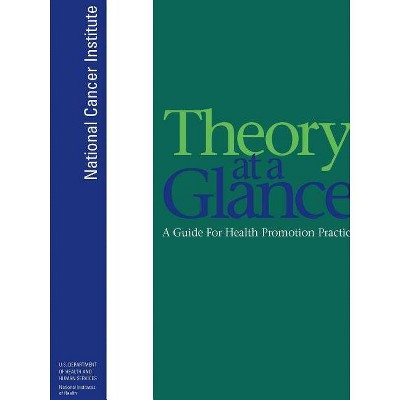 Theory at a Glance - by  U S Dept of Health and Human Services (Paperback)