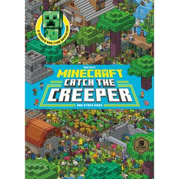 Catch the Creeper! (Minecraft) - by  Stephanie Milton (Hardcover)