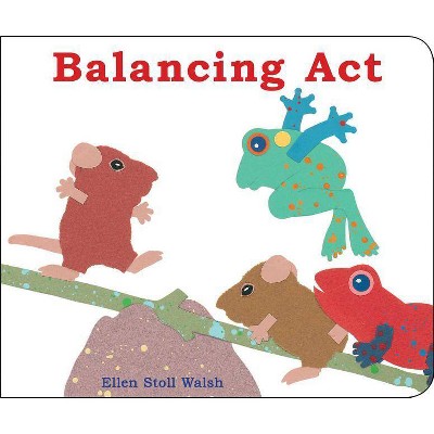 Balancing ACT - (Classic Board Books) by  Ellen Stoll Walsh (Board Book)